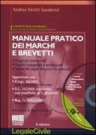 Manuale pratico dei marchi e brevetti. Proprietà industriale, aspetti sostanziali e processuali, tutela dei segni distintivi in Internet. Con CD-ROM di Andrea Sirotti Gaudenzi edito da Maggioli Editore