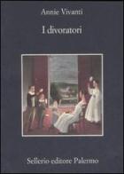 I divoratori di Annie Vivanti edito da Sellerio Editore Palermo