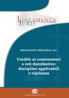 Credito ai consumatori e reti distributive: discipline applicabili e vigilanza edito da Lateran University Press