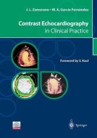 Contrast echocardiography in clinical practice di José L. Zamorano, Miguel A. García Fernandez edito da Springer Verlag