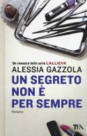 Un segreto non è per sempre di Alessia Gazzola - 9788850252374 in Gialli
