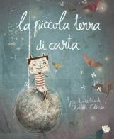 La piccola terra di carta. Ediz. a colori di Agnès De Lestrade edito da Pane e Sale