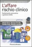 L' affare rischio clinico. Trasferimento assicurativo e gestione diretta edito da Franco Angeli