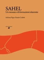 Sahel. Un mosaico di formazioni islamiste di Adriana Piga, Fausto Carletti edito da Aiep Editore