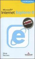 Internet Explorer 8. I portatili di Silvia Vaccaro edito da Mondadori Informatica