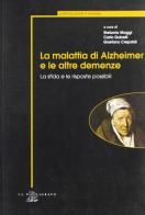 La malattia di Alzheimer e le altre demenze. La sfida e le risposte possibili edito da Il Poligrafo