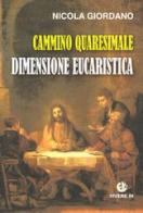 Cammino quaresimale dimensione eucaristica di Nicola Giordano edito da VivereIn
