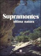 Supramontes. Ultima natura di Elio Aste edito da Edizioni Della Torre