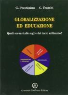 Globalizzazione ed educazione di G. Prestipino, Cettina Trombi edito da Armando Siciliano Editore