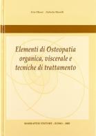 Elementi di osteopatia organica e viscerale e tecniche di trattamento di Erio Mossi edito da Marrapese