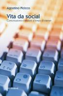 Vita da social. Comunicazione e relazioni al tempo di internet di Agostino Picicco edito da Ed Insieme