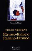 Piccolo dizionario etrusco-italiano di Torquato Mussini edito da Arcipelago Edizioni