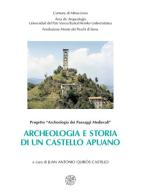 Archeologia e storia di un castello apuano: Gorfigliano dal Medioevo all'età moderna edito da All'Insegna del Giglio