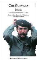 Poesie e scritti sulla letteratura e l'arte. Testo spagnolo a fronte di Ernesto Guevara edito da Newton Compton