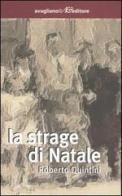 La strage di Natale di Roberto Quintini edito da Avagliano