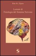 Lezioni di fisiologia del sistema nervoso di Rita M. Ziparo edito da Università La Sapienza