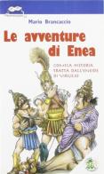 Le avventure di Enea. Comica historia tratta dall'Eneide di Virgilio di Mario Brancaccio edito da L'Isola dei Ragazzi