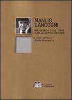 Manlio Cancogni. Bibliografia delle opere e della critica (1939-2010) edito da Bibliografia e Informazione