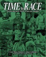 Time to race. Watches and speed. Stories of men and machines. Ediz. illustrata di John Goldberger, Cesare Maria Mannucci edito da Nuova Esperia Imm.