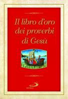 Il libro d'oro dei proverbi di Gesù edito da San Paolo Edizioni
