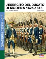 L' esercito del Ducato di Modena vol.1 di Luca Stefano Cristini, Quinto Cenni edito da Soldiershop
