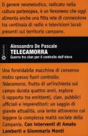 Telecamorra. Guerra tra clan per il controllo dell'etere di Alessandro De Pascale edito da Lantana Editore