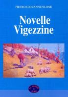 Novelle vigezzine di Pietro Giovanni Pilone edito da Il Rosso e Il Blu