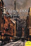 Milano 1881 l'Expo prima dell'Expo edito da Gemini Grafica