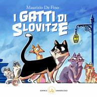 I gatti di Slovitze di Maurizio Odoardo De Fino edito da Universosud