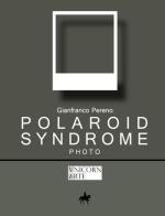 Polaroid Syndrome di Gianfranco Pereno edito da StreetLib