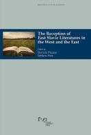 The reception of east slavic literatures in the West and the East edito da Firenze University Press