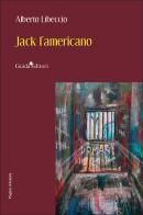 Jack l'americano di Alberto Libeccio edito da Guida