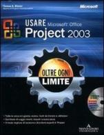 Usare Microsoft Office Project 2003. Oltre ogni limite. Con CD-ROM di Teresa S. Stover edito da Mondadori Informatica