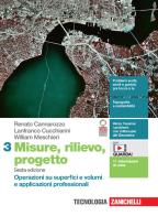 Misure, rilievo, progetto. Per le Scuole superiori. Con Contenuto digitale (fornito elettronicamente) di Renato Cannarozzo, Lanfranco Cucchiarini, William Meschieri edito da Zanichelli