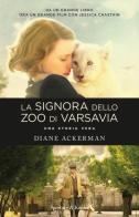La signora dello zoo di Varsavia di Diane Ackerman edito da Sperling & Kupfer