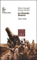La grande guerra 1914-1918 di Mario Isnenghi, Giorgio Rochat edito da La Nuova Italia