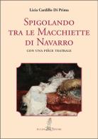 Spigolando tra le macchiette di Navarro. Con una pièce teatrale di Licia Cardillo Di Prima edito da Aulino