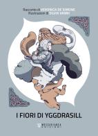 I fiori di Yggdrasill di Veronica De Simone edito da Moscabianca Edizioni