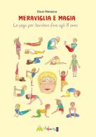 Meraviglia e magia. Lo yoga per bambini fino a 8 anni di Giusi Messina edito da Ass. Multimage