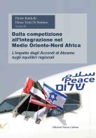 Dalla competizione all'integrazione nel Medio Oriente-Nord Africa. L'impatto degli Accordi di Abramo sugli equilibri regionali edito da Nuova Cultura