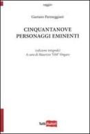 Cinquantanove personaggi eminenti di Gaetano Parmeggiani edito da Lampi di Stampa