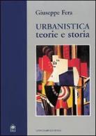 Urbanistica. Teorie e storia di Giuseppe Fera edito da Gangemi Editore