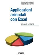 Applicazioni aziendali con Excel di Francesco Borazzo, Roberto Candiotto edito da Apogeo