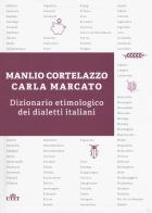 Dizionario etimologico dei dialetti italiani di Manlio Cortelazzo, Carla Marcato edito da UTET