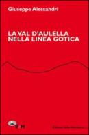 La val d'Aulella nella Linea Gotica di Giuseppe Alessandri edito da Edizioni della Meridiana