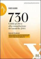 730. Guida pratica alla compilazione del modello 2011 di Franco Galvanini edito da Experta