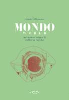 Mondo. Architettura a forma di-World. Architecture shaped as. Ediz. bilingue di Corrado Di Domenico edito da LetteraVentidue