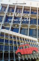 La fabbrica verso il cielo di Sandra Cammelli edito da Ali&No