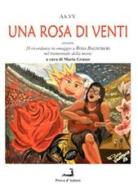 Una rosa di venti ovvero 20 ricordanze di altrettanti scelti autori in omaggio a Rosa Balistreri nel trentennale della sua morte edito da Prova d'Autore
