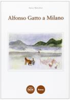 Alfonso Gatto a Milano di Anna Modena edito da Pacini Editore